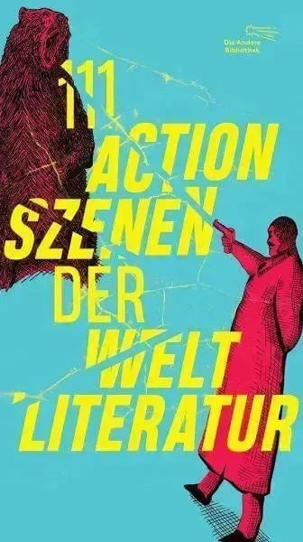 111 Actionszenen der Weltliteratur - 9783847720591 Die Andere Bibliothek