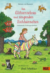 Von Glitzerzebras und singenden Eichhörnchen - 9783407752895 Beltz Verlag