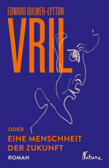 Vril oder Eine Menschheit der Zukunft
