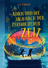 Adam und die Jagd nach der zerbrochenen Zeit - 9783423628273 DTV