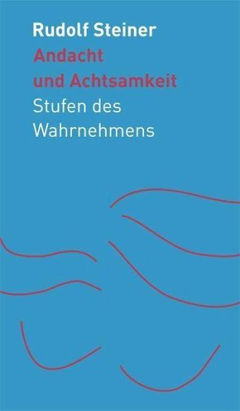 Andacht und Achtsamkeit Rudolf Steiner Verlag