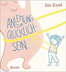 Anleitung zum Glücklichsein Hanser Verlag