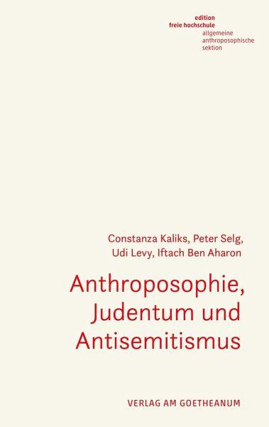 Anthroposophie, Judentum und Antisemitismus Verlag am Goetheanum