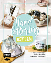 Handlettering Ostern - Frühlingsfrische Oster-Projekte für deine Letterings EMF-Verlag