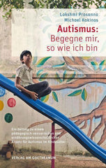 Autismus: Begegne mir, so wie ich bin Verlag am Goetheanum