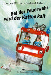 Bei der Feuerwehr wird der Kaffee kalt Beltz Verlag