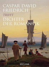 Caspar David Friedrich trifft Dichter der Romantik Reclam Verlag