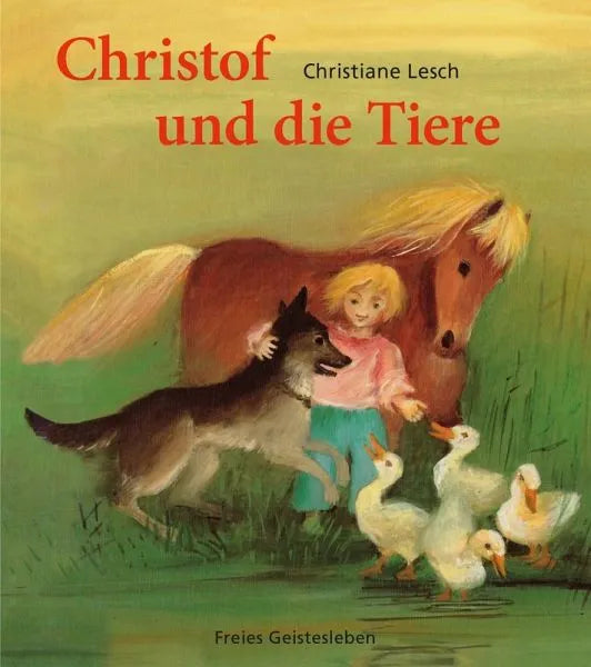 Christof und die Tiere - 9783772508776 Verlag Freies Geistesleben