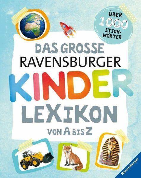 Das große Ravensburger Kinderlexikon von A bis Z Ravensburger Verlag