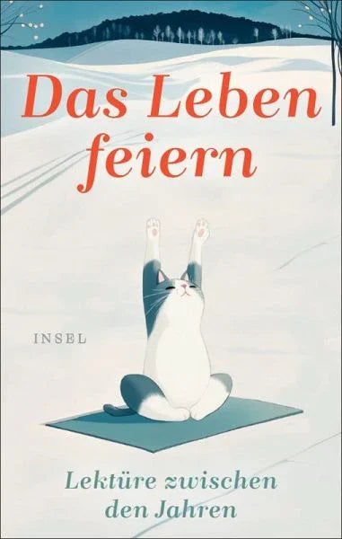 Das Leben feiern -Lektüre zwischen den Jahren- - 9783458684145 Insel Verlag