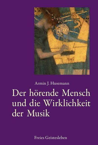 Der hörende Mensch und die Wirklichkeit der Musik Verlag Freies Geistesleben