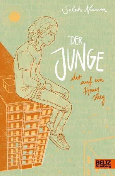 Der Junge, der auf ein Haus stieg - 9783407752833 Beltz und Gelberg Verlag