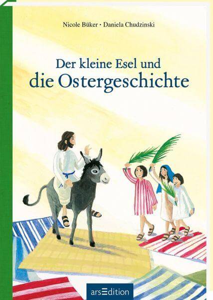 Der kleine Esel und die Ostergeschichte ars edition