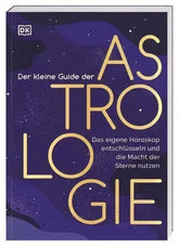 Der kleine Guide der Astrologie Dorling Kindersley Verlag