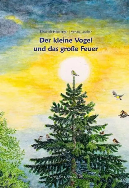 Der kleine Vogel und das große Feuer - 9783723517994 Verlag am Goetheanum