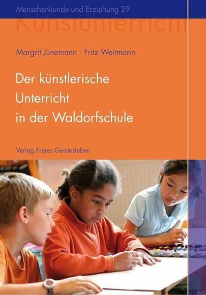 Der künstlerische Unterricht in der Waldorfschule - Malen und Zeichnen Verlag Freies Geistesleben