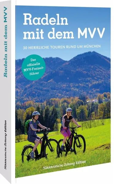 Der offizielle MVV-Freizeitführer: Radeln mit dem MVV - 9783734332586 Bruckmann Verlag