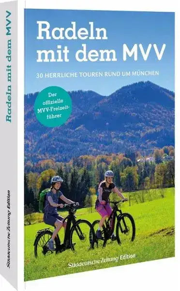 Der offizielle MVV-Freizeitführer: Radeln mit dem MVV - 9783734332586 Bruckmann Verlag