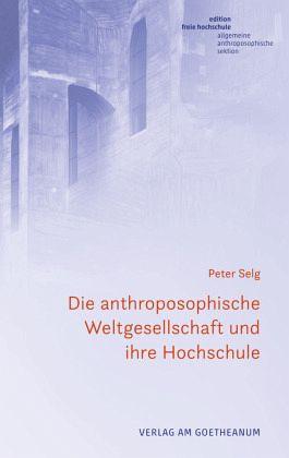 Die anthroposophische Weltgesellschaft und Hochschule der Zukunft Verlag am Goetheanum