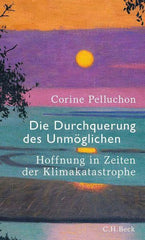 Die Durchquerung des Unmöglichen C. H. Beck