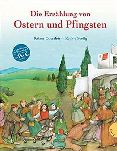 Die Erzählung von Ostern und Pfingsten Gabriel Verlag