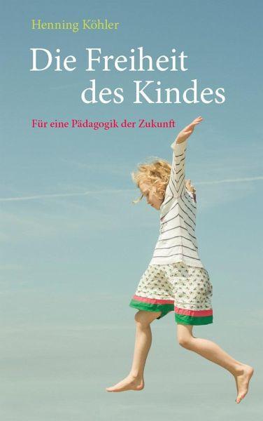Die Freiheit des Kindes Verlag Freies Geistesleben