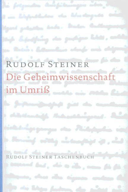 Die Geheimwissenschaft im Umriss Rudolf Steiner Verlag