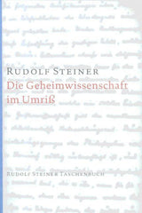 Die Geheimwissenschaft im Umriss Rudolf Steiner Verlag