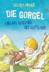 Die Gorgel und das Geheimnis des Gletschers Verlag Freies Geistesleben