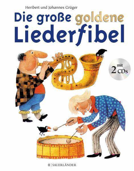 Die große goldene Liederfibel ( mit 2 CDs) Sauerländer Verlag