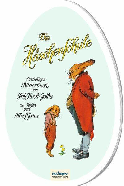 Die Häschenschule: Pappbilderbuch in Ei-Form Esslinger Verlag