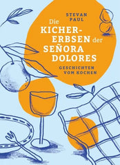 Die Kichererbsen der Senora Dolores - 9783948722333 Mairisch Verlag