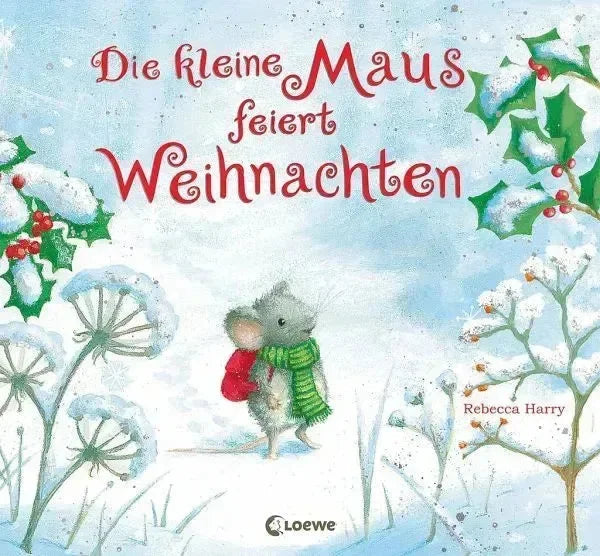 Die kleine Maus feiert Weihnachten - 9783743211094 Loewe Verlag
