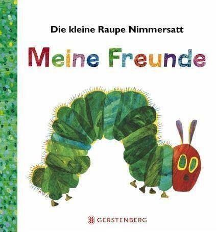 Die kleine Raupe Nimmersatt - Meine Freunde Gerstenberg Verlag