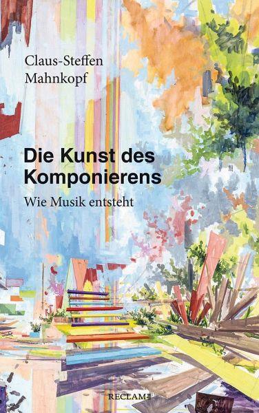 Die Kunst des Komponierens - www. kunstundspiel .de 9783150113554