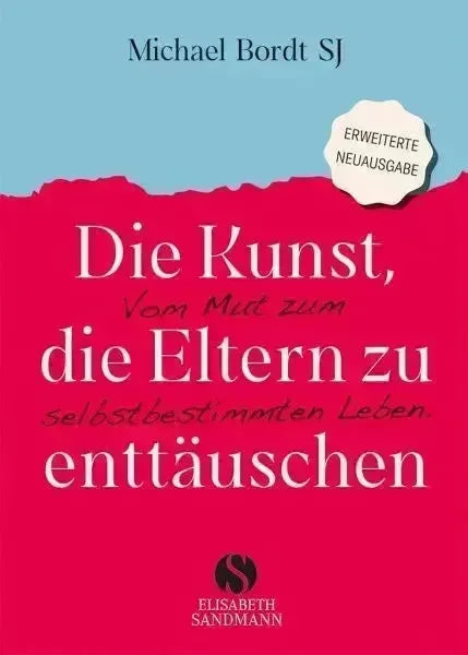 Die Kunst, die Eltern zu enttäuschen - 9783949582363 Elisabeth Sandmann Verlag