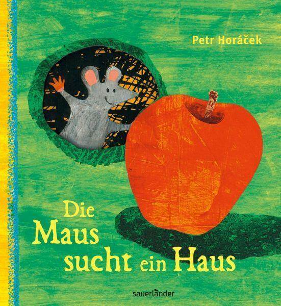 Die Maus sucht ein Haus Sauerländer Verlag