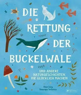 Die Rettung der Buckelwale und andere Naturgeschichten, die glücklich machen Prestel Verlag