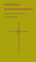 Die Rosenkreuzmeditation - 9783727453700 Rudolf Steiner Verlag