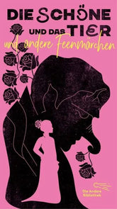 Die Schöne und das Tier - 9783847704904 Die Andere Bibliothek