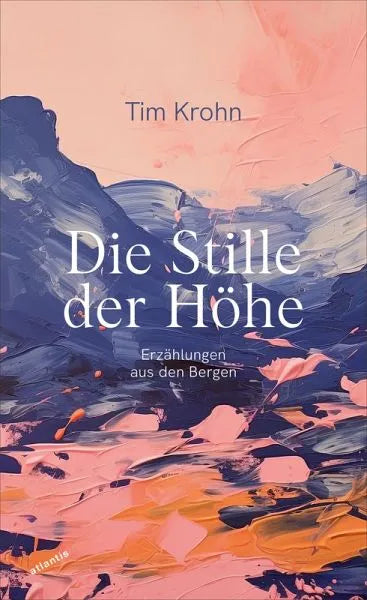 Die Stille der Höhe - 9783715250519 Atlantis