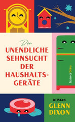 Die unendliche Sehnsucht der Haushaltsgeräte