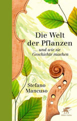 Die Welt der Pflanzen ... und wie sie Geschichte machen Klett-Cotta
