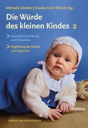 Die Würde des kleinen Kindes 2 Verlag am Goetheanum