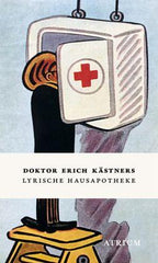 Doktor Erich Kästners lyrische Hausapotheke Atrium Verlag