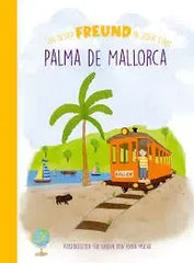 Ein bester Freund in jeder Stadt - Palma de Mallorca - 9783000817861 Anna Mucha