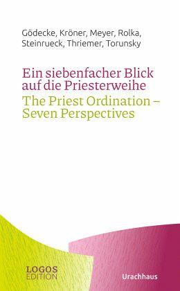Ein siebenfacher Blick auf die Priesterweihe / The Priest Ordination - Seven Perspectives Urachhaus Verlag