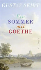 Ein Sommer mit Goethe