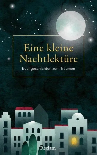 Eine kleine Nachtlektüre - Buchgeschichten zum Träumen - 9783150115527 Reclam Verlag
