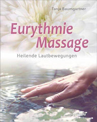 Eurythmie Massage - Heilende Lautbewegung Futurum